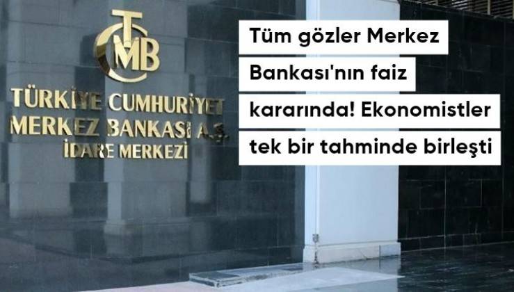 Milyonların Gözü Merkez Bankası'nın Faiz Kararında! Ekonomistler Tek ...